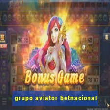 grupo aviator betnacional